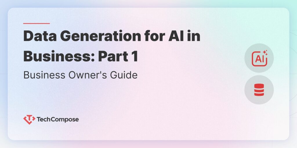 Data generation for AI implementation: Part 1 - Business Owner's Guide